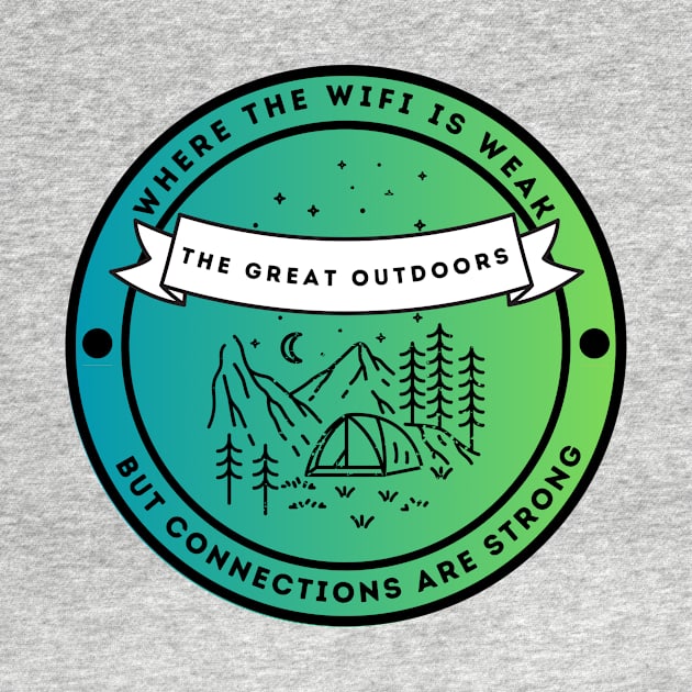 The Great Outdoors - Where The Wifi is Weak But Connections are Strong by FacePlantProductions